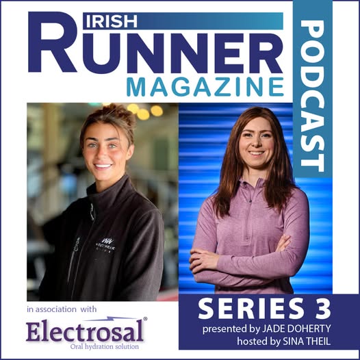 Irish Runner Magazine Podcast Season 1 Series 3 in association with ELECTROSAL from Clonmel Healthcare